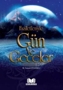 Faziletleriyle Gün ve Geceler Faziletleriyle Gün ve Geceler