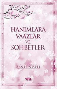 Hanımlara Vaazlar ve Sohbetler Hanımlara Vaazlar ve Sohbetler