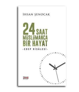 24 Saat Müslümanca Bir Hayat 24 Saat Müslümanca Bir Hayat