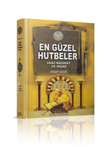En Güzel Hutbeler Vaaz - Nasihat ve İrşad En Güzel Hutbeler Vaaz - Nasihat ve İrşad