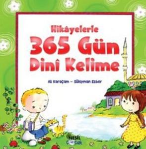 Hikayelerle 365 Gün Dini Kelime Hikayelerle 365 Gün Dini Kelime