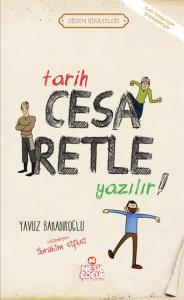 Tarih Cesaretle Yazılır! Tarih Cesaretle Yazılır!