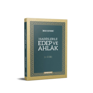Hadislerle Edep ve Ahlak Hadislerle Edep ve Ahlak
