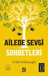 Ailede Sevgi Sohbetleri Ailede Sevgi Sohbetleri