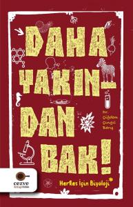 Daha Yakından Bak - Herkes İçin Biyoloji Daha Yakından Bak - Herkes İçin Biyoloji