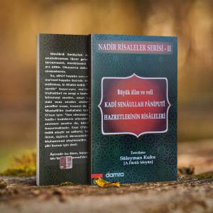 Kadî Senâullah Pâniputî Hazretlerinin Risâleleri Kadî Senâullah Pâniputî Hazretlerinin Risâleleri