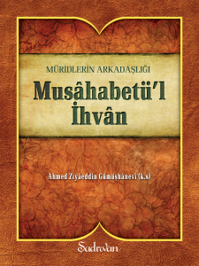 Musahabetül İhvan - Müridlerin Arkadaşlığı Musahabetül İhvan - Müridlerin Arkadaşlığı