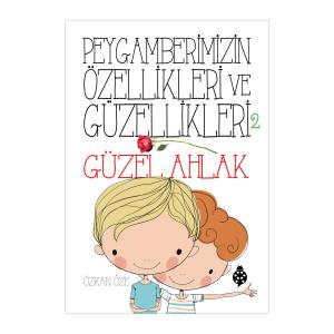 Peygamberimizin Özellikleri ve Güzellikleri - 2 Peygamberimizin Özellikleri ve Güzellikleri - 2
