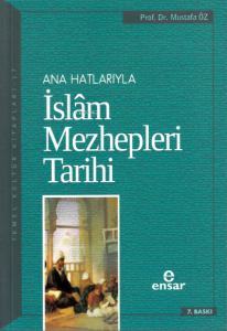 Anahatlarıyla İslam Mezhepleri Tarihi Anahatlarıyla İslam Mezhepleri Tarihi