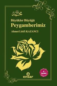 Büyükler Büyüğü Peygamberimiz Büyükler Büyüğü Peygamberimiz