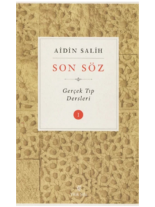 Son Söz - 1 ; Gerçek Tıp Dersleri Son Söz - 1 ; Gerçek Tıp Dersleri