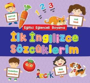 İlk İngilizce Sözcüklerim - Eğitici Eğlenceli Boyama İlk İngilizce Sözcüklerim - Eğitici Eğlenceli Boyama
