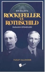Bir Solukta Rockefeller ve Rothschild Paranın Efendileri Bir Solukta Rockefeller ve Rothschild Paranın Efendileri