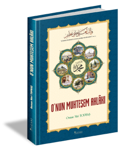 O`nun Muhteşem Ahlakı O`nun Muhteşem Ahlakı