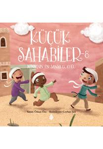 Küçük Sahabiler - 8 / Dünyanın En Şanslı Çocuğu Küçük Sahabiler - 8 / Dünyanın En Şanslı Çocuğu