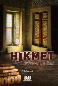 Hikmet (Tasavvufun Özü) Hikmet (Tasavvufun Özü)