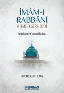 İmâm-ı Rabbâni Ahmed Sirhindî İmâm-ı Rabbâni Ahmed Sirhindî