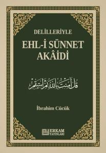 Delilleriyle Ehl-i Sünnet Akâidi Delilleriyle Ehl-i Sünnet Akâidi