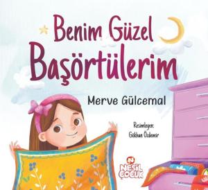 Benim Güzel Başörtülerim Benim Güzel Başörtülerim
