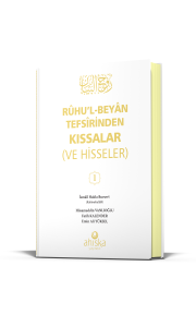 Ruhul Beyan Tefsirinden Kıssalar ve Hisseler  (1. Cilt) Ruhul Beyan Tefsirinden Kıssalar ve Hisseler  (1. Cilt)