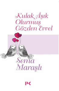 Kulak Aşık Olurmuş Gözden Evvel Kulak Aşık Olurmuş Gözden Evvel