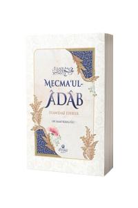 Mecmaul Adab (İslamdaki Edebler) Mecmaul Adab (İslamdaki Edebler)