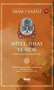 Niyet, İhlas ve Sıdk Niyet, İhlas ve Sıdk