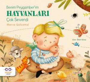 Benim Peygamber’im Hayvanları Çok Severdi Benim Peygamber’im Hayvanları Çok Severdi