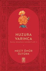 Huzura Varınca Huzura Varınca
