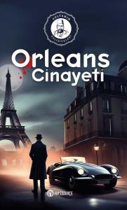 Orleans Cinayeti Sultanın Polisiyeleri Orleans Cinayeti Sultanın Polisiyeleri