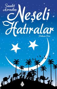 Saadet Asrından Neşeli Hatıralar Saadet Asrından Neşeli Hatıralar