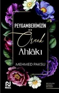 Peygamberimizin Örnek Ahlakı Peygamberimizin Örnek Ahlakı