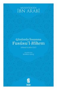 Günümüz İnsanına Fususu'l-Hikem Günümüz İnsanına Fususu'l-Hikem