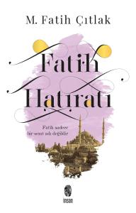 Fatih Hatıratı Fatih Hatıratı