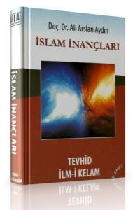 İslam İnançları-Tevhid İlm-i Kelam İslam İnançları-Tevhid İlm-i Kelam