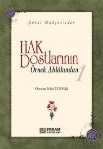 Hak Dostlarının Örnek Ahlakından - 1 Hak Dostlarının Örnek Ahlakından - 1