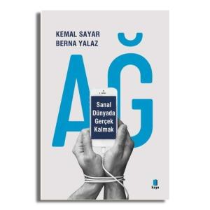 Ağ - Sanal Dünyada Gerçek Kalmak Ağ - Sanal Dünyada Gerçek Kalmak
