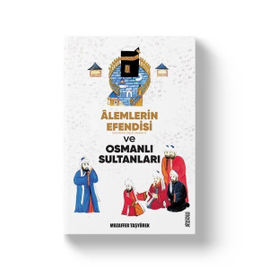 Alemlerin Efendisi (s.a.v) ve Osmanlı Sultanları Alemlerin Efendisi (s.a.v) ve Osmanlı Sultanları