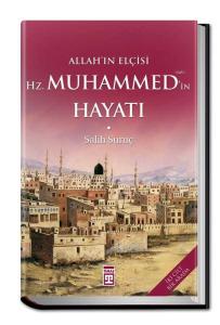 Allah'ın Elçisi Hazreti Muhammedin (s.a.v) Hayatı Allah'ın Elçisi Hazreti Muhammedin (s.a.v) Hayatı