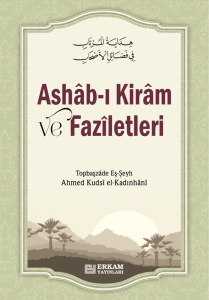 Ashab-ı Kiram ve Faziletleri Ashab-ı Kiram ve Faziletleri