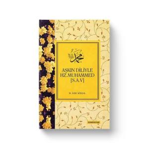 Aşkın Diliyle Hz.Muhammed (s.a.v) Aşkın Diliyle Hz.Muhammed (s.a.v)