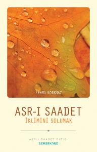 Asrı Saadet İklimini Solumak Asrı Saadet İklimini Solumak
