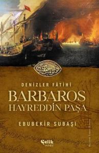 Denizler Fatihi Barbaros Hayreddin Paşa Denizler Fatihi Barbaros Hayreddin Paşa