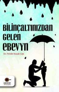 Bilinçaltından Gelen Ebeveyn Bilinçaltından Gelen Ebeveyn