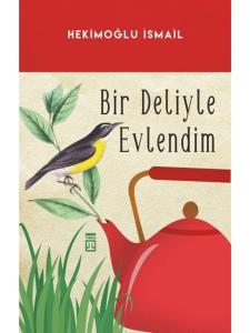 Bir Deliyle Evlendim Bir Deliyle Evlendim
