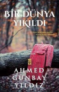 Bir Dünya Yıkıldı Bir Dünya Yıkıldı