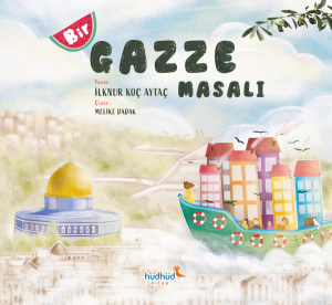Bir Gazze Masalı Bir Gazze Masalı
