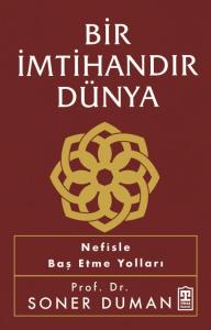 Bir İmtihandır Dünya Bir İmtihandır Dünya