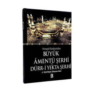 Büyük Amentü Şerhi ve Dürri Yekta Şerhi Büyük Amentü Şerhi ve Dürri Yekta Şerhi
