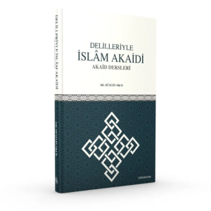 Delilleriyle İslam Akaidi Delilleriyle İslam Akaidi